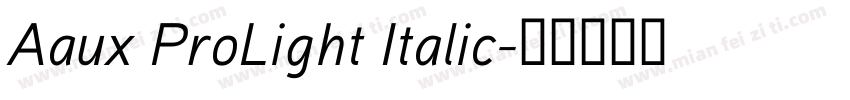 Aaux ProLight Italic字体转换